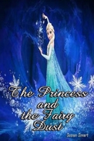 The Princess and the Fairy Dust 1505537428 Book Cover