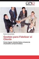 Gestion Para Fidelizar Al Cliente 3845484616 Book Cover
