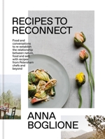 Recipes to Reconnect: Food and conversations to re-establish the relationship between nature, food and self 0857839969 Book Cover