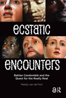 Ecstatic Encounters: Bahian Candomblé and the Quest for the Really Real 9089642986 Book Cover