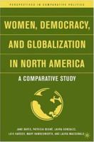 Women, Democracy, and Globalization in North America: A Comparative Study (Perspectives in Comparative Politics) 1403970890 Book Cover