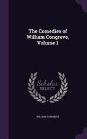 The Comedies of William Congreve 1519684274 Book Cover