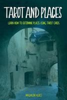Tarot and Places: Learn How to Determine Places Using Tarot Cards 1792960018 Book Cover