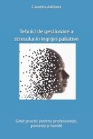 Tehnici de gestionare a stresului în îngrijiri paliative: Ghid practic pentru profesioni?ti, pacien?i ?i familii (Romansh Edition) B0GD1PMHBV Book Cover