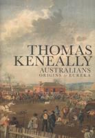 Australians: Origins to Eureka 1741750695 Book Cover