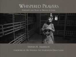 Whispered Prayers: Portraits and Prose of Tibetans in Exile 0966726111 Book Cover
