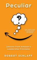 Peculiar: Lessons from Amazon's Leadership Principles B0GGVKCTPN Book Cover