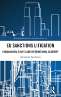 EU Sanctions Litigation: Fundamental Rights and International Security (Routledge Research in International Law) 1041019416 Book Cover