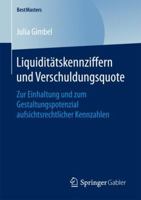 Liquidit�tskennziffern Und Verschuldungsquote: Zur Einhaltung Und Zum Gestaltungspotenzial Aufsichtsrechtlicher Kennzahlen 3658206519 Book Cover