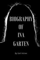 Ina Garten Memoir: The Inspiring Journey of a Celebrity Chef and Television Personality B0BRCD8RVG Book Cover