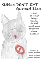 Kitties Don't Eat Quesadillas: An A-to-Z Picture Book for Picky Eaters 1733294910 Book Cover
