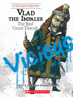 Vlad the Impaler: The Real Count Dracula 0531138984 Book Cover