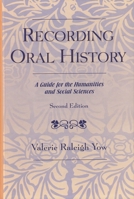 Recording Oral History: A Guide for the Humanities and Social Sciences 0803955790 Book Cover