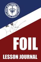 Foil Lesson Journal: a journal designed for you to log your lessons, page numbered with table of contents 1081434279 Book Cover