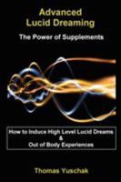 Advanced Lucid Dreaming - The Power of Supplements 1430305428 Book Cover