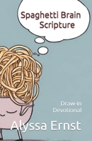 Spaghetti Brain Scripture: Draw-in Devotional B0CP6RRNLN Book Cover