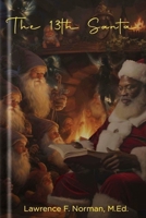 THE 13TH SANTA: (As told by Santa himself) B0CMPKYSSF Book Cover