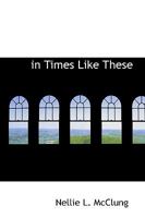 In Times Like These 1517700094 Book Cover