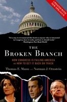 The Broken Branch: How Congress Is Failing America and How to Get It Back on Track (Institutions of American Democracy) 0195368711 Book Cover