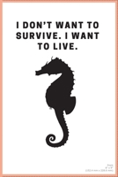 notebook:I don’t want to survive. I want to live. 1650333579 Book Cover