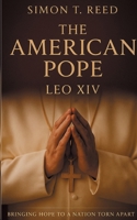 The American Pope: Bringing Hope To A Nation Torn Apart 3819280383 Book Cover