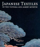 Japanese textiles in the Victoria and Albert Museum 0834803968 Book Cover