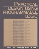 Practical Design Using Programmable Logic 0137238347 Book Cover