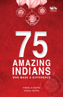 75 Amazing Indians Who Made a Difference 811967099X Book Cover