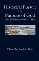 Historical Pursuit of the Purpose of God with Reference to West Africa 1949888452 Book Cover