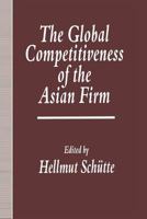 The Global Competitiveness of the Asian Firm 1349234257 Book Cover