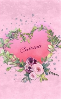 Catrina: Personalized Small Journal | Gift Idea for Women & Girls (Pink Floral Heart Wreath) 167404741X Book Cover