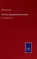 Fifty Years Biographical Reminiscences: In two volumes. Vol. 1 3375006764 Book Cover