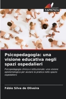 Psicopedagogia: una visione educativa negli spazi ospedalieri 6207251091 Book Cover