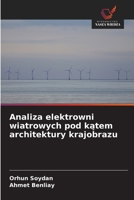 Analiza elektrowni wiatrowych pod katem architektury krajobrazu (Polish Edition) 6208319455 Book Cover