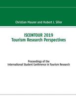 ISCONTOUR 2019 Tourism Research Perspectives: Proceedings of the International Student Conference in Tourism Research 3739225696 Book Cover