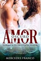 Oscuro Amor. Tormenta Insospechada Saga Nº2: Una novela romántica que te atrapará desde el comienzo. 1672382874 Book Cover