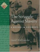 The Struggle against Slavery: A History in Documents (Pages from History) 0195108507 Book Cover