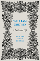 William Godwin: A Political Life 0745338356 Book Cover