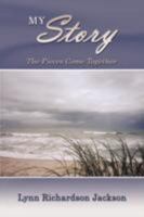 My Story: The Pieces Come Together 1434368475 Book Cover