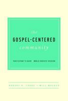 The Gospel-Centered Community Participant's Guide 1938267958 Book Cover