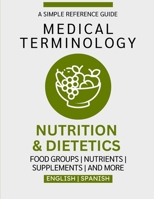 Nutrition & Dietetics Medical Terminology Guide (English & Spanish) B0GGGD9YGQ Book Cover