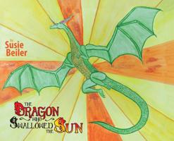 The Dragon Who Swallowed The Sun 0983586217 Book Cover