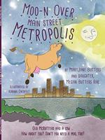 Moo-n Over Main Street Metropolis 0578152339 Book Cover