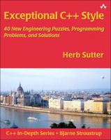 Exceptional C++ Style: 40 New Engineering Puzzles, Programming Problems and Solutions (C++ in Depth) 0201760428 Book Cover
