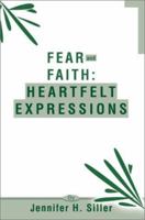 Fear and Faith: Heartfelt Expressions 0595270204 Book Cover
