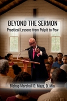 Beyond The Sermon: Practical Lessons From Pulpit to Pew B0FQ2BRT9M Book Cover