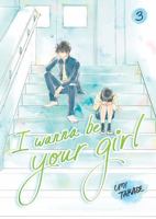 I Wanna Be Your Girl Vol. 3 0593902998 Book Cover