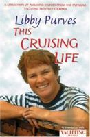 Yachting Monthly's This Crusing Life (World of Cruising) 0713661364 Book Cover