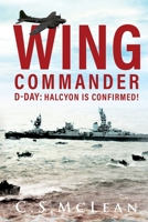Wing Commander: D-Day: Halcyon is Confirmed! 1800161220 Book Cover
