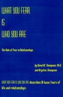 What You Fear Is Who You Are 0970518501 Book Cover